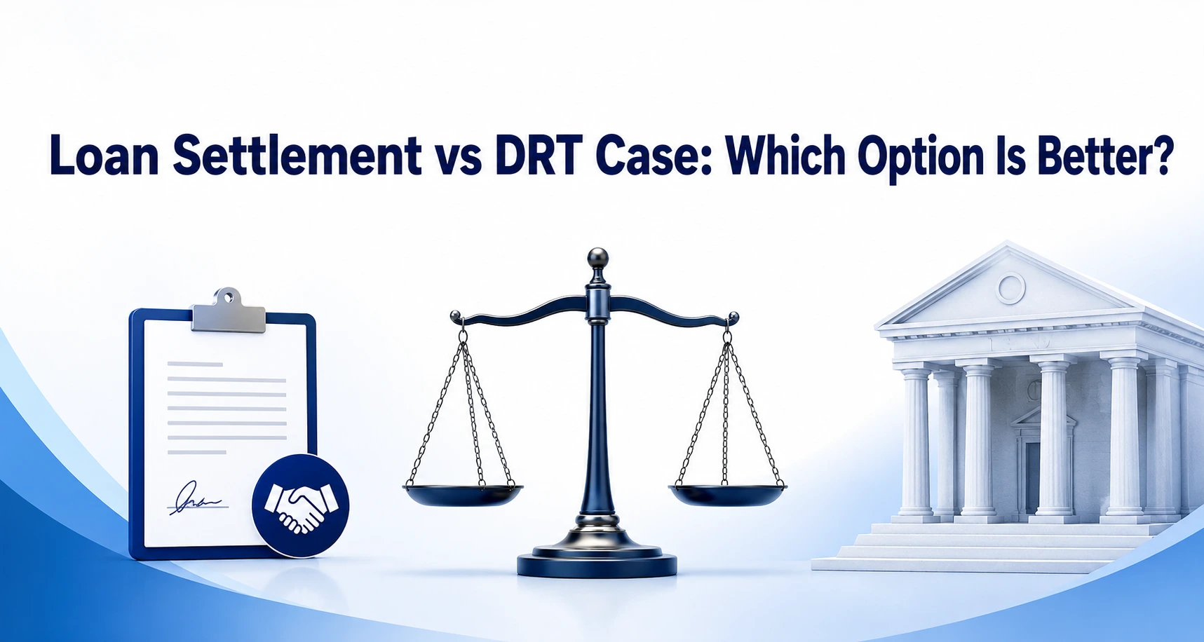 Loan Settlement vs DRT Case: Which Option Is Better?